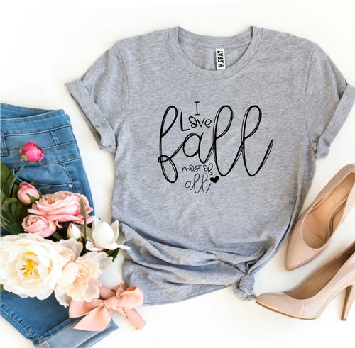 I Love Fall Most Of All T-shirt