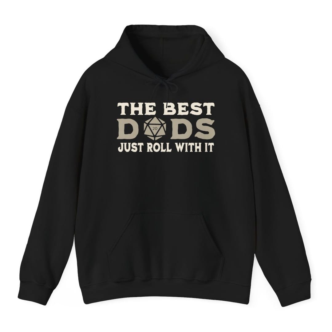 The Best Dads Just Roll With It D&amp;D Hoodie