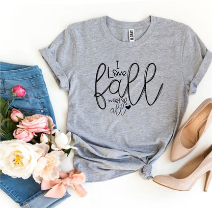 I Love Fall Most Of All T-shirt